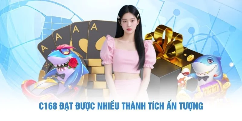 C168 đạt được nhiều thành tích ấn tượng